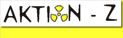 Aktion-Z Wir geben nicht auf im Kampf gegen die Atomlobby